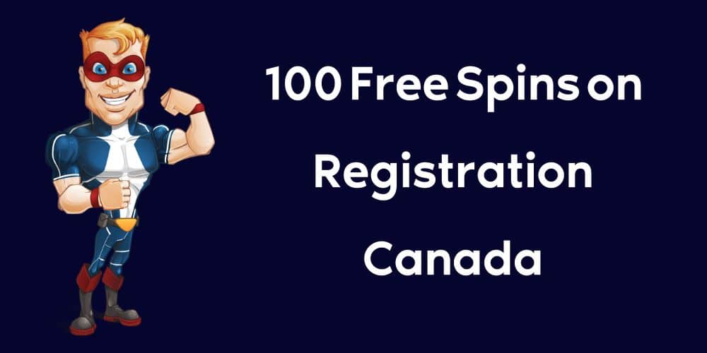 100 Free Spins on Registration Canada